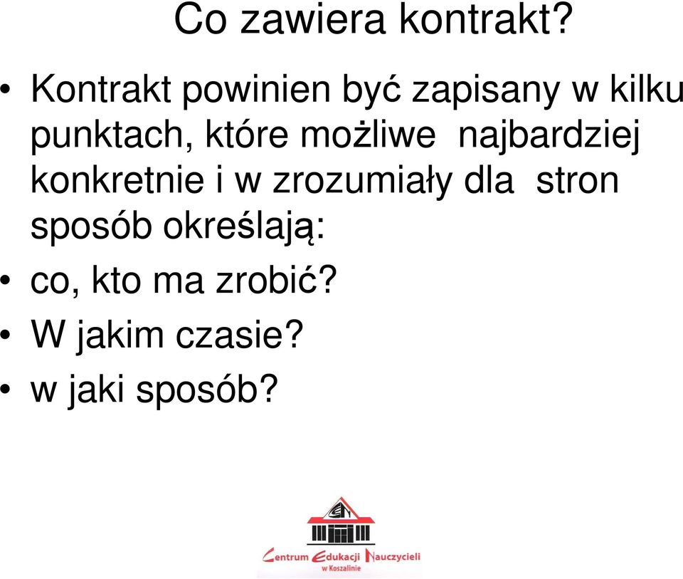 które możliwe najbardziej konkretnie i w