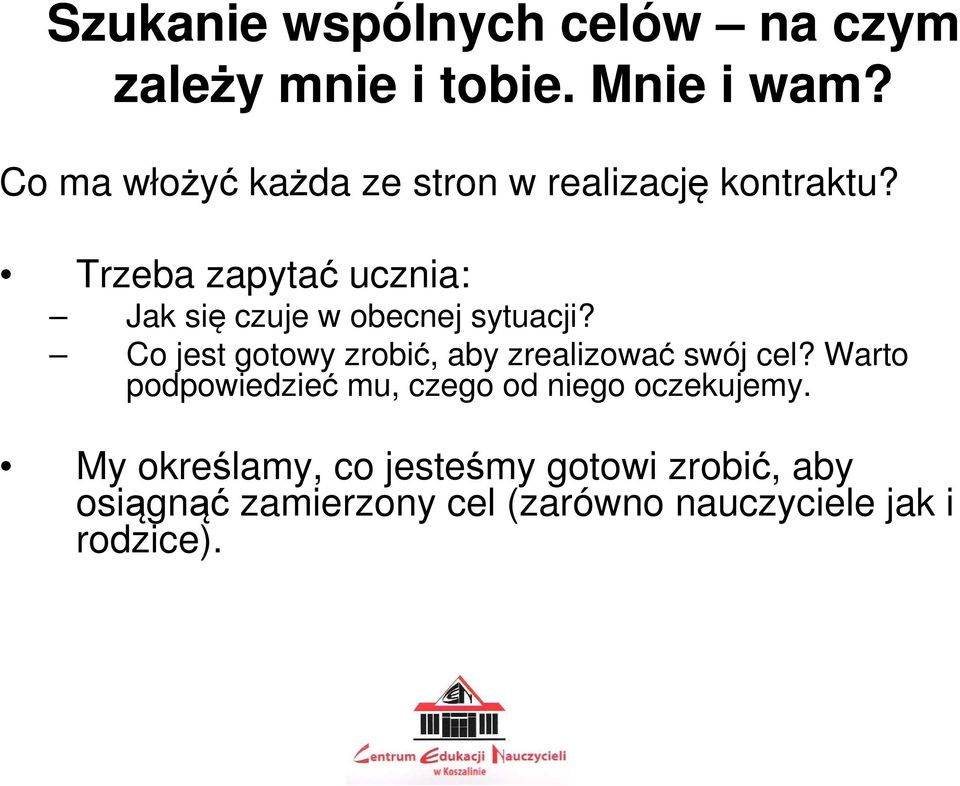 Trzeba zapytać ucznia: Jak się czuje w obecnej sytuacji?