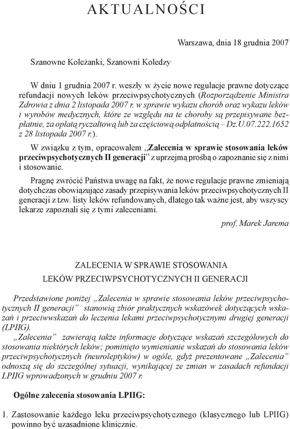 w sprawie wykazu chorób oraz wykazu leków i wyrobów medycznych, które ze względu na te choroby są przepisywane bezpłatnie, za opłatą ryczałtową lub za częściową odpłatnością Dz.U.07.222.