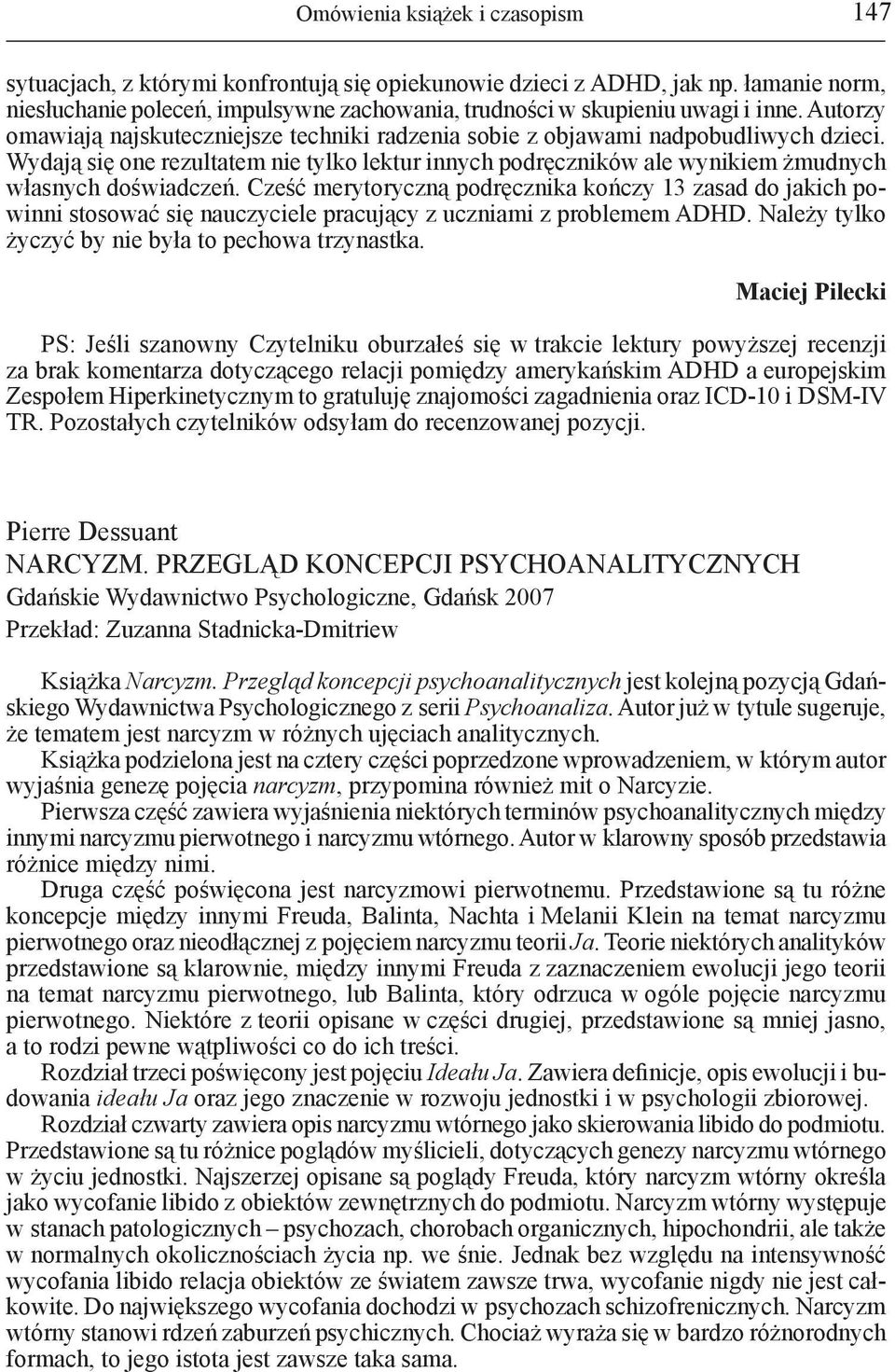 Wydają się one rezultatem nie tylko lektur innych podręczników ale wynikiem żmudnych własnych doświadczeń.