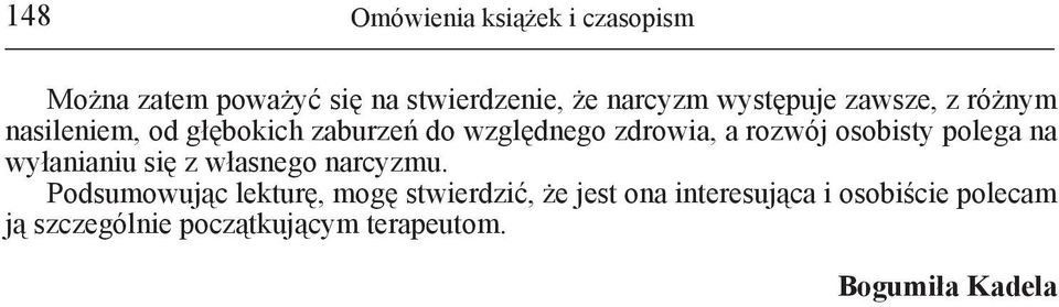 osobisty polega na wyłanianiu się z własnego narcyzmu.