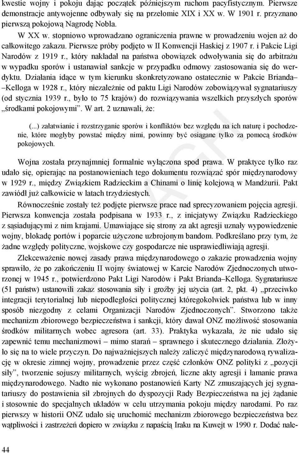 , który nakładał na państwa obowiązek odwoływania się do arbitrażu w wypadku sporów i ustanawiał sankcje w przypadku odmowy zastosowania się do werdyktu.