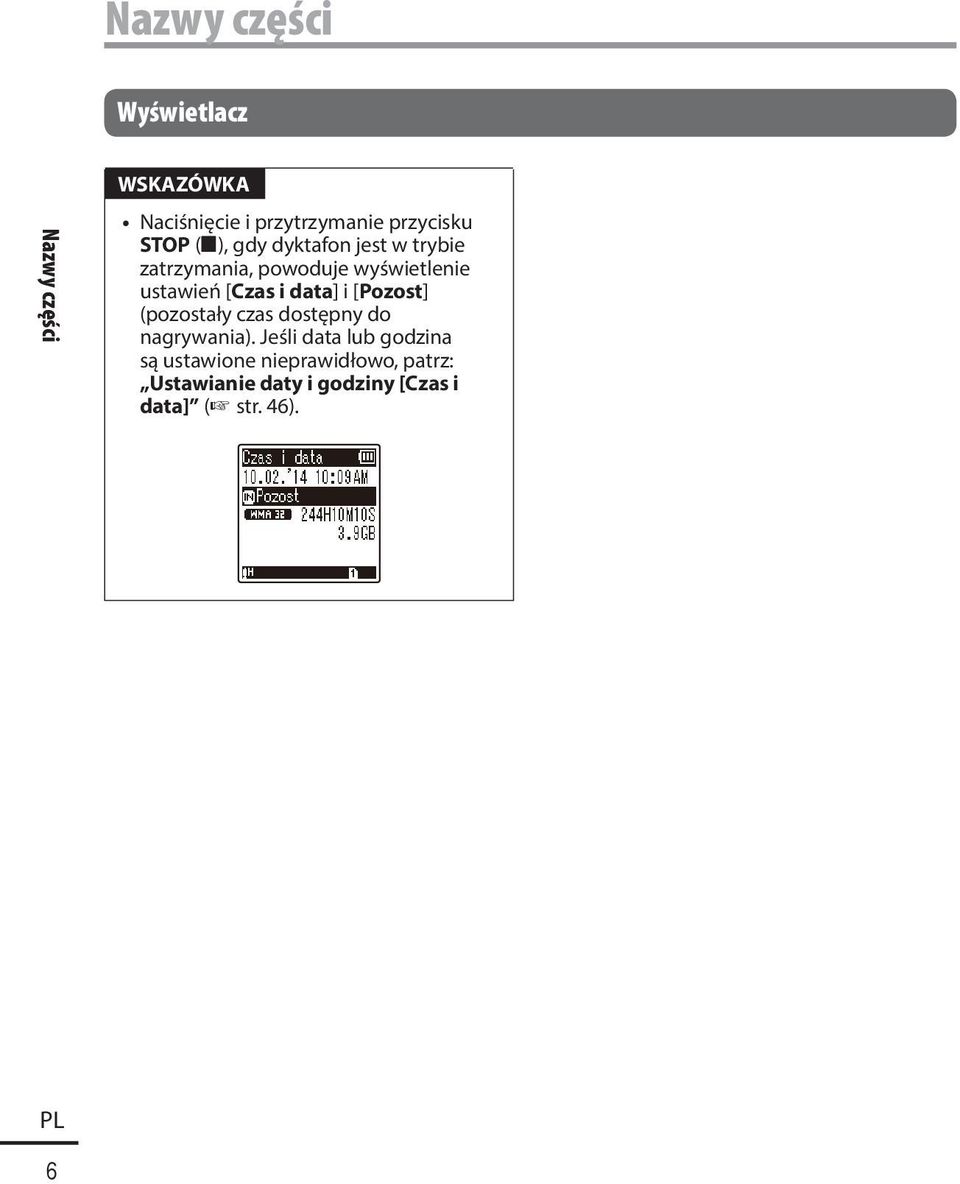 [Czas i data] i [Pozost] (pozostały czas dostępny do nagrywania).