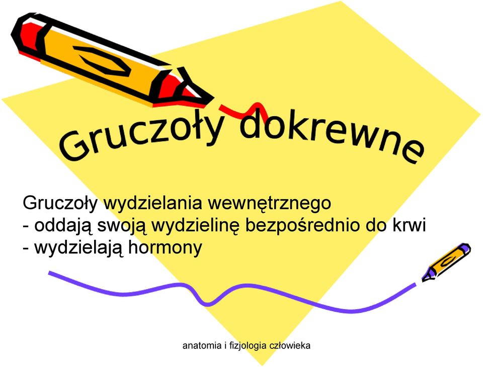 swoją wydzielinę