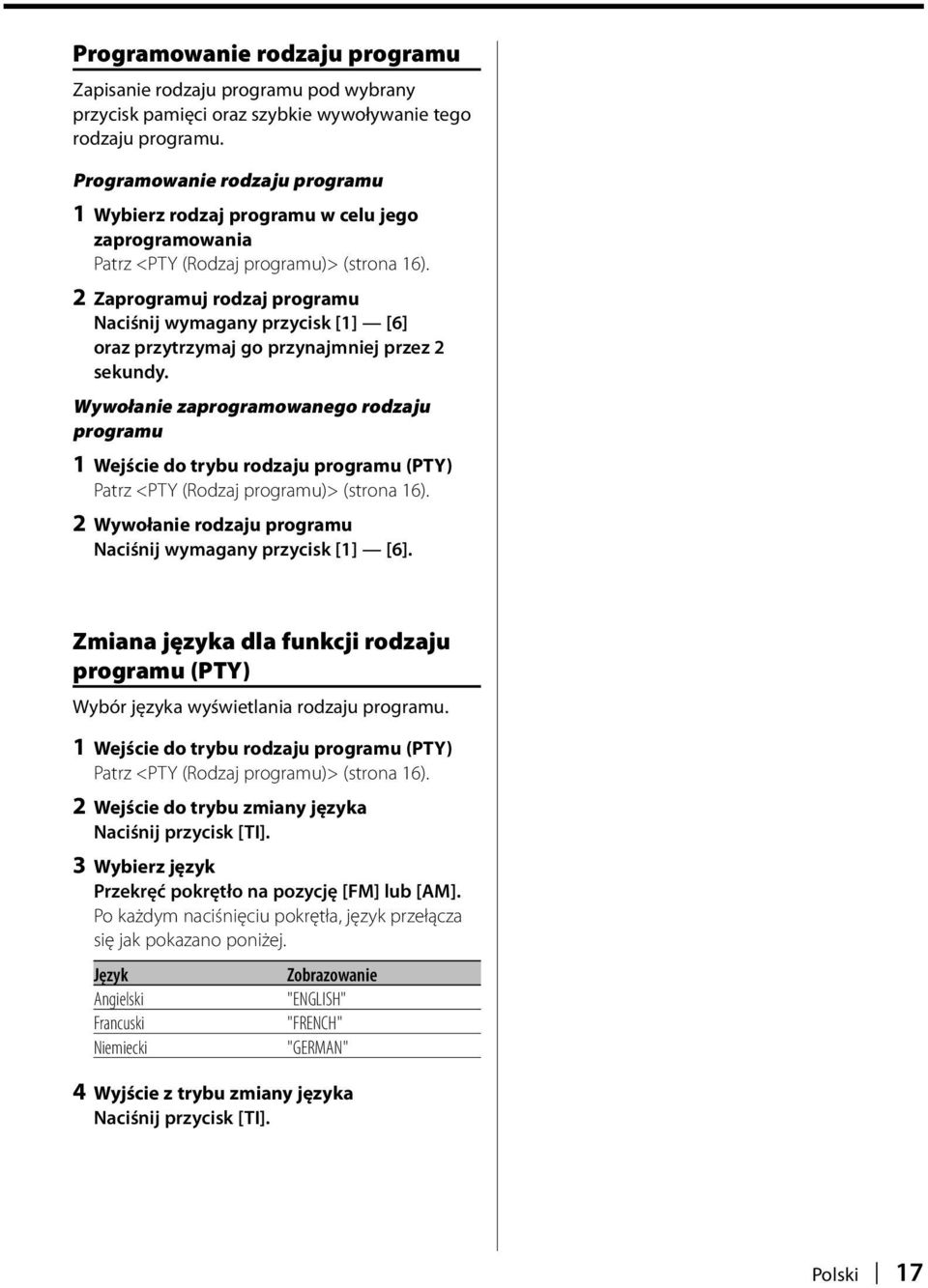 2 Zaprogramuj rodzaj programu Naciśnij wymagany przycisk [1] [6] oraz przytrzymaj go przynajmniej przez 2 sekundy.