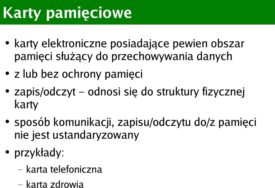 odnosi się do struktury fizycznej karty sposób komunikacji, zapisu/odczytu