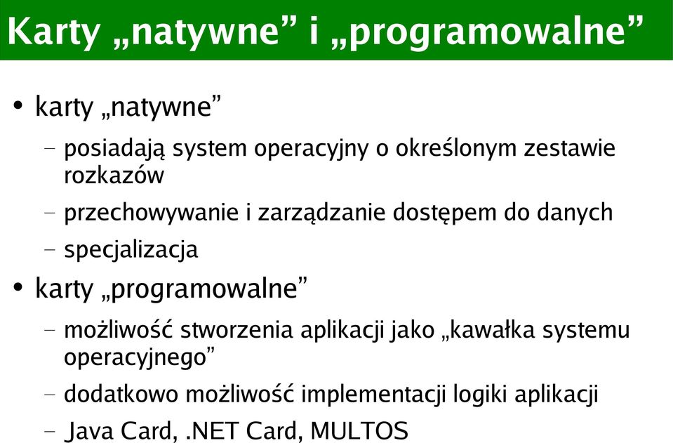 specjalizacja karty programowalne możliwość stworzenia aplikacji jako kawałka