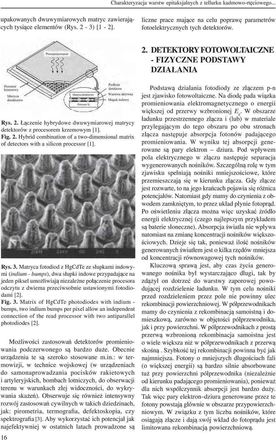 Fig. 2. Hybrid combination of a two-dimensional matrix of detectors with a silicon processor [1]. Rys. 3.