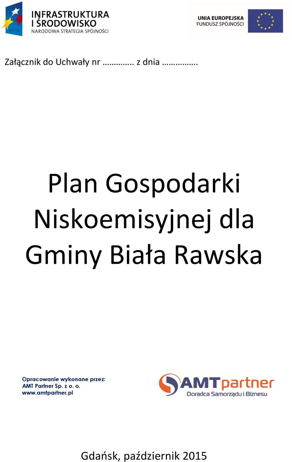 Biała Rawska Opracowanie wykonane przez: AMT