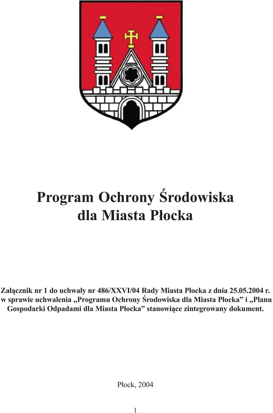 w sprawie uchwalenia Programu Ochrony Œrodowiska dla Miasta P³ocka i