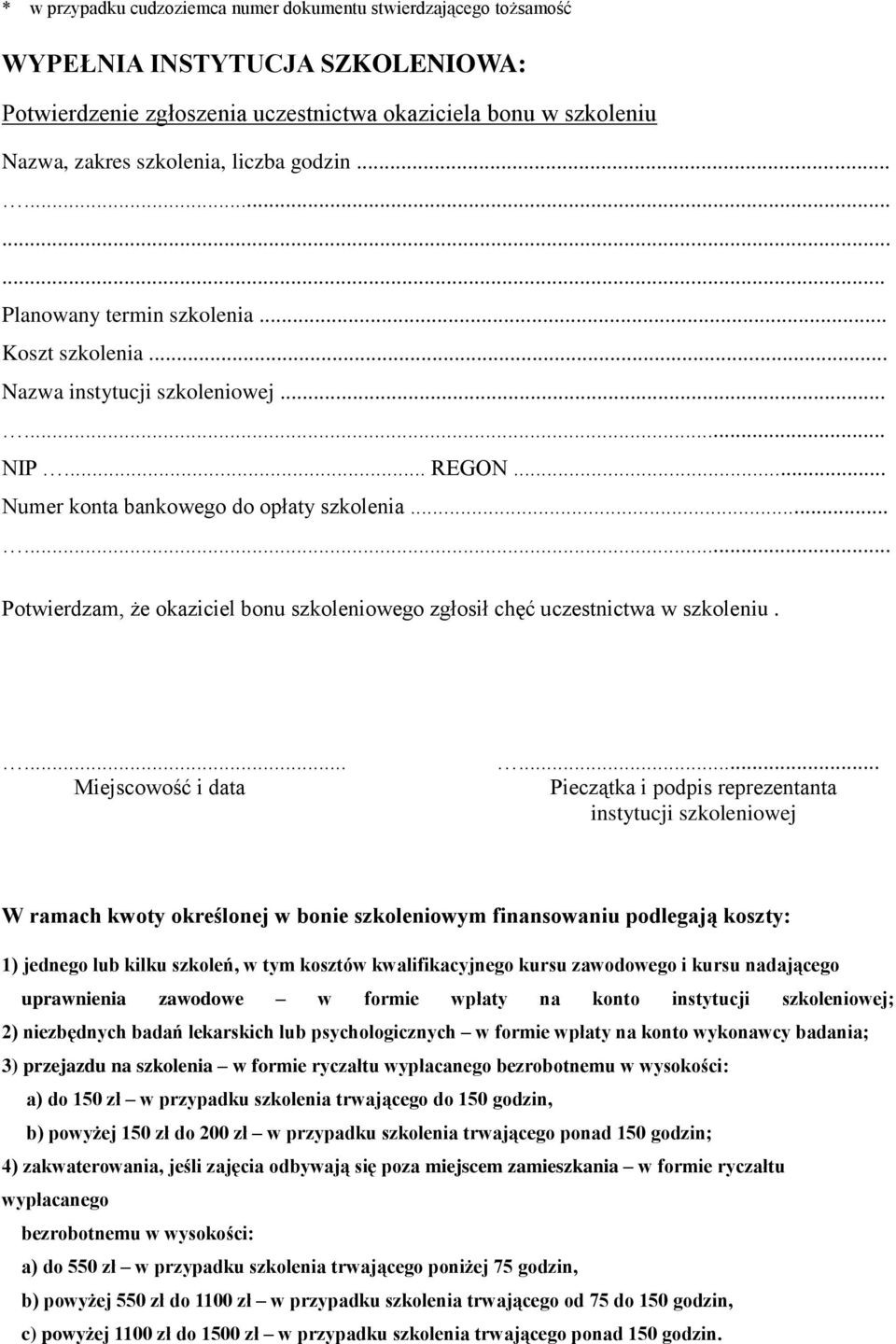 ..... Potwierdzam, że okaziciel bonu szkoleniowego zgłosił chęć uczestnictwa w szkoleniu.... Miejscowość i data.