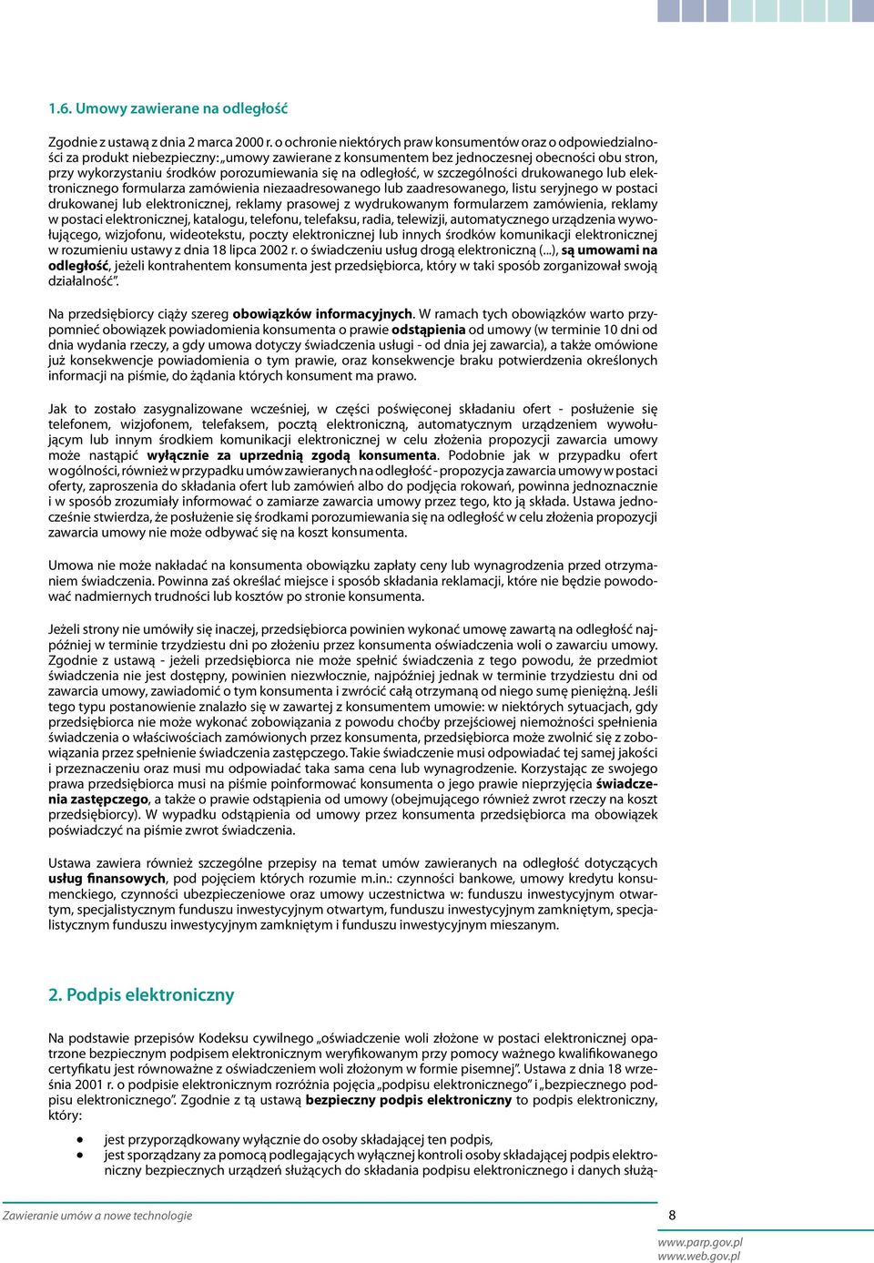 się na odległość, w szczególności drukowanego lub elektronicznego formularza zamówienia niezaadresowanego lub zaadresowanego, listu seryjnego w postaci drukowanej lub elektronicznej, reklamy prasowej