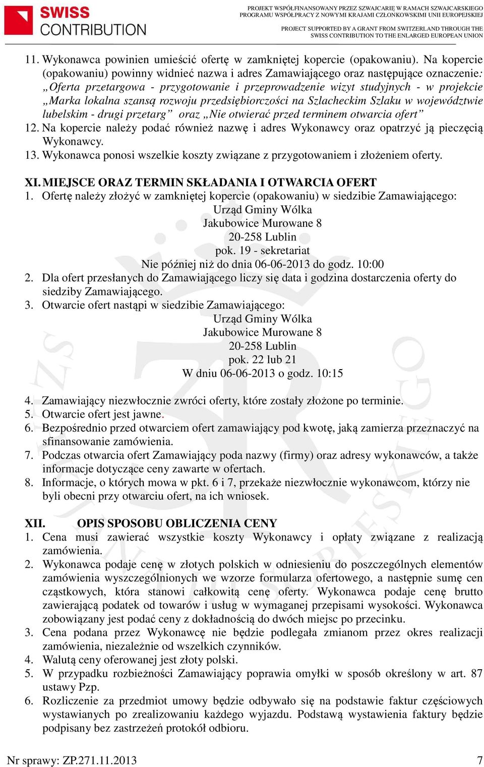 szansą rozwoju przedsiębiorczości na Szlacheckim Szlaku w województwie lubelskim - drugi przetarg oraz Nie otwierać przed terminem otwarcia ofert 12.