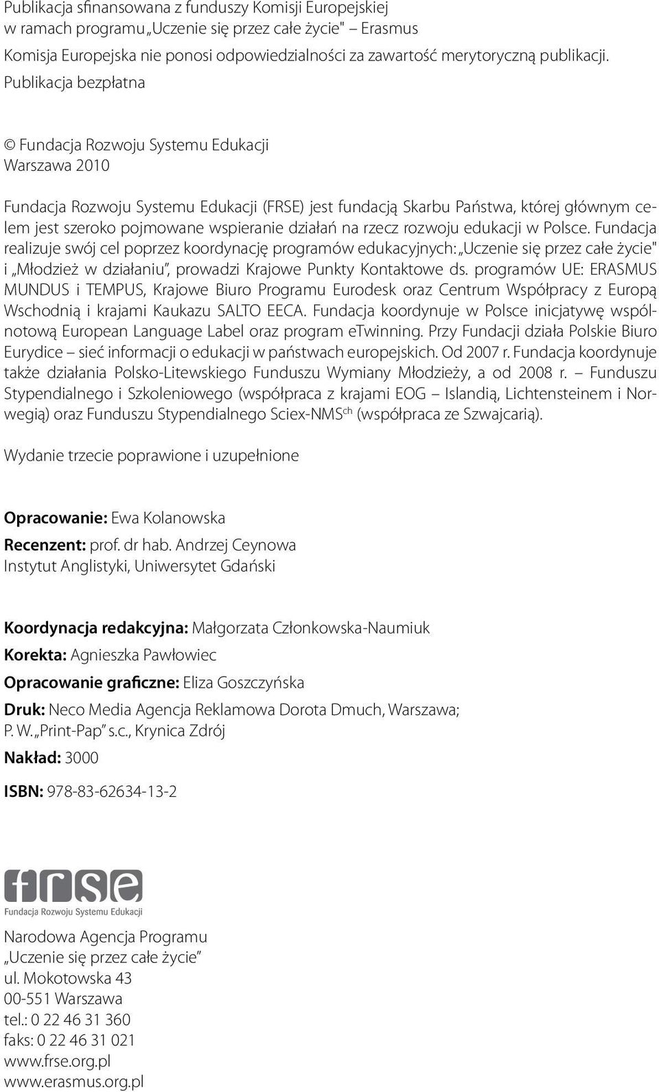 działań na rzecz rozwoju edukacji w Polsce.