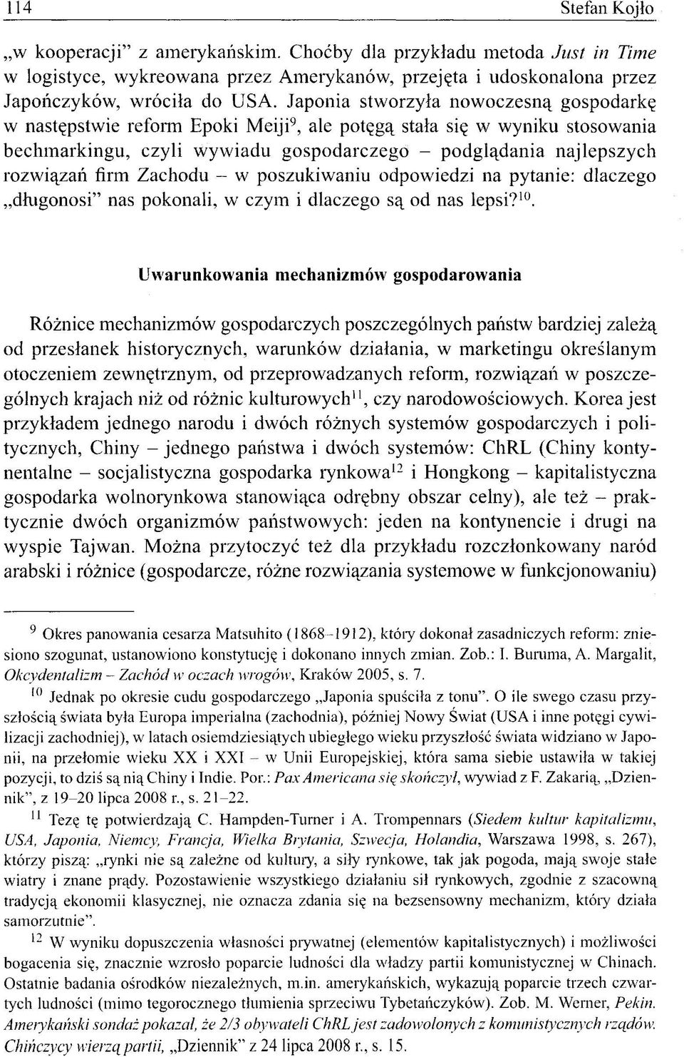 Zachodu - w poszukiwaniu odpowiedzi na pytanie: dlaczego długonosi" nas pokonali, w czym i dlaczego są od nas lepsi? 10.