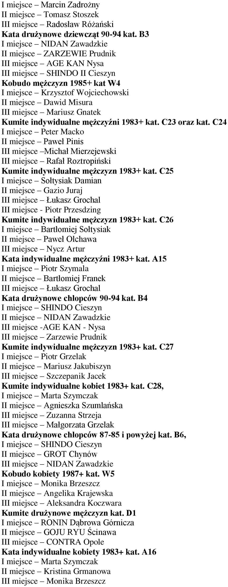 III miejsce Mariusz Gnatek Kumite indywidualne mężczyźni 1983+ kat. C23 oraz kat.