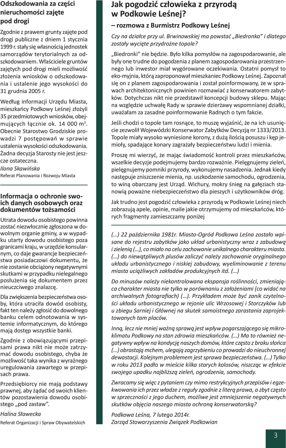 Właściciele gruntów zajętych pod drogi mieli możliwość złożenia wniosków o odszkodowania i ustalenie jego wysokości do 31 grudnia 2005 r.