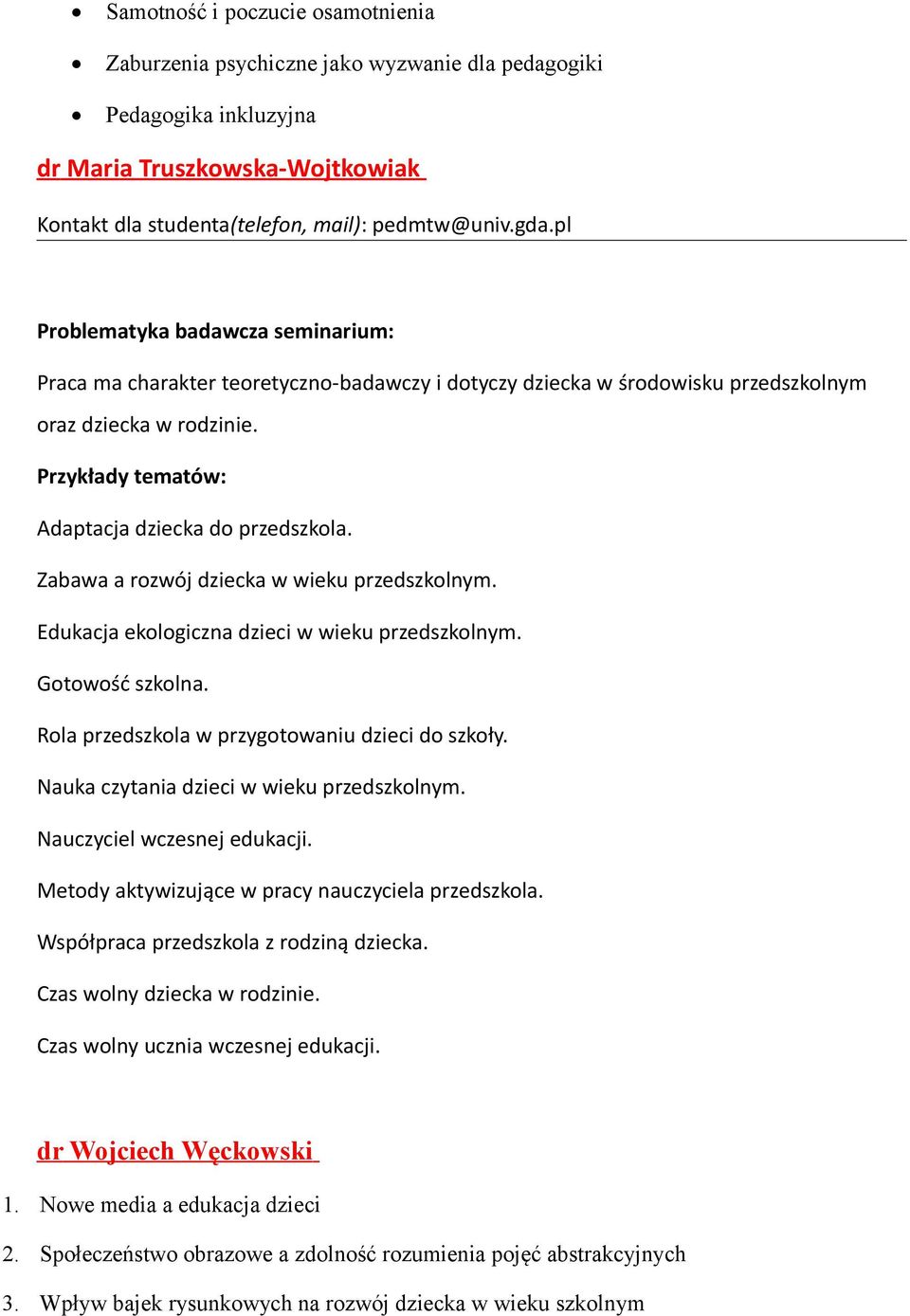 Zabawa a rozwój dziecka w wieku przedszkolnym. Edukacja ekologiczna dzieci w wieku przedszkolnym. Gotowość szkolna. Rola przedszkola w przygotowaniu dzieci do szkoły.