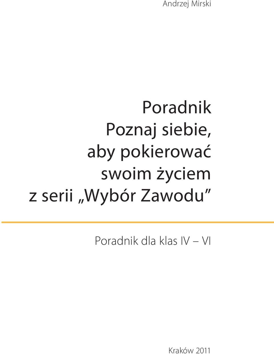 życiem z serii Wybór Zawodu