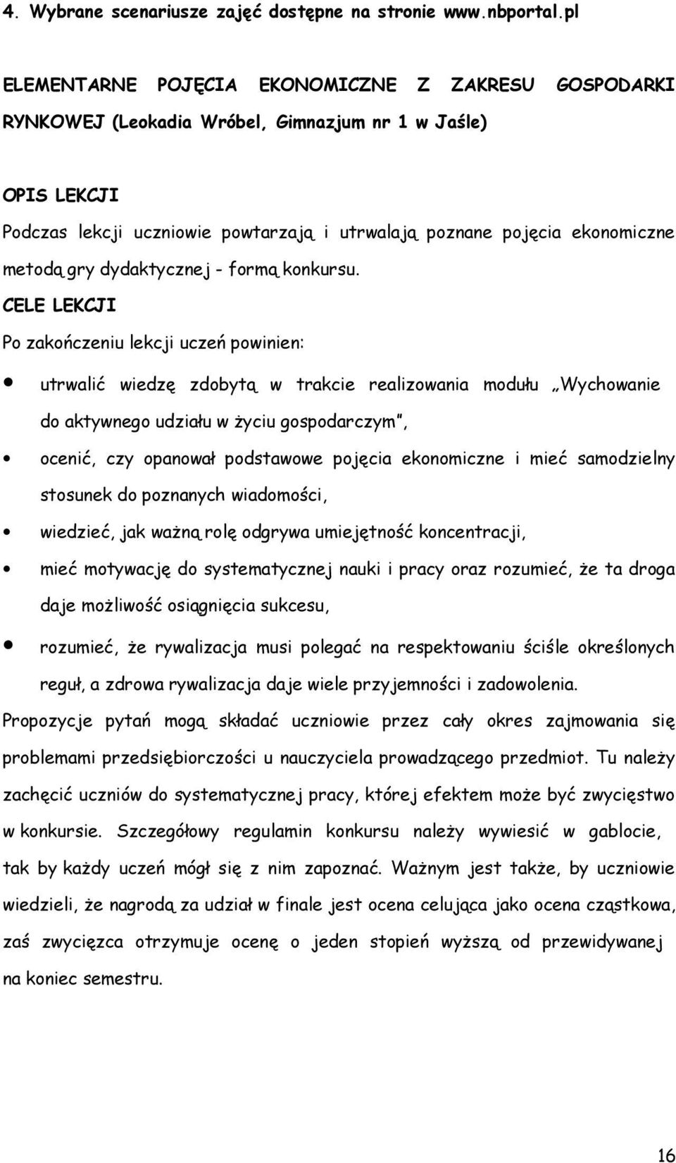 metodą gry dydaktycznej - formą konkursu.