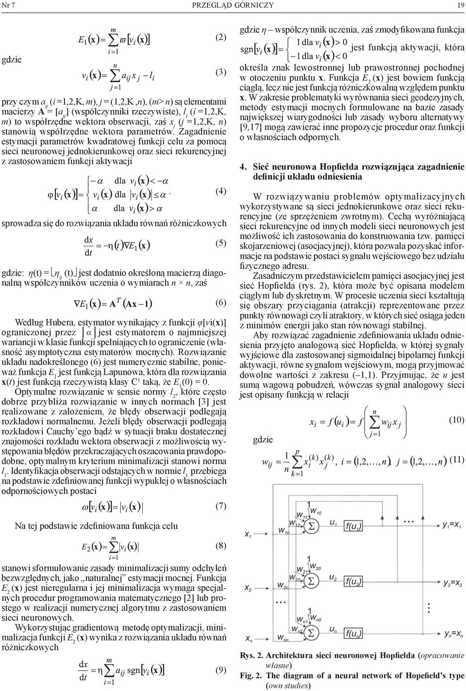 Zagadnienie estymacji parametrów kwadratowej funkcji celu za pomocą sieci neuronowej jednokierunkowej oraz sieci rekurencyjnej z zastosowaniem funkcji aktywacji (2) (3).