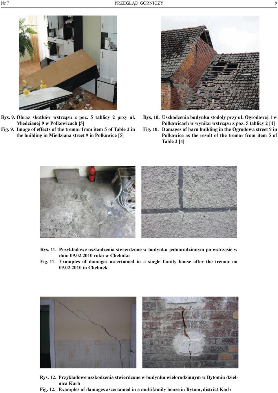 Damages of barn building in the Ogrodowa street 9 in Polkowice as the result of the tremor from item 5 of Table 2 [4] Rys. 11.