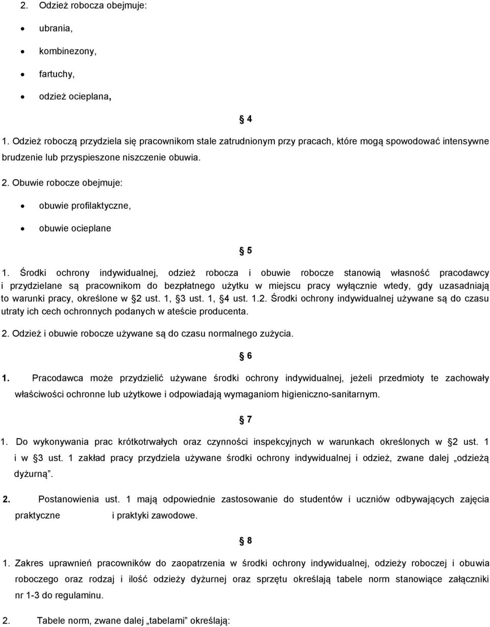 . Obuwie robocze obejmuje: obuwie profilaktyczne, obuwie ocieplane 5.
