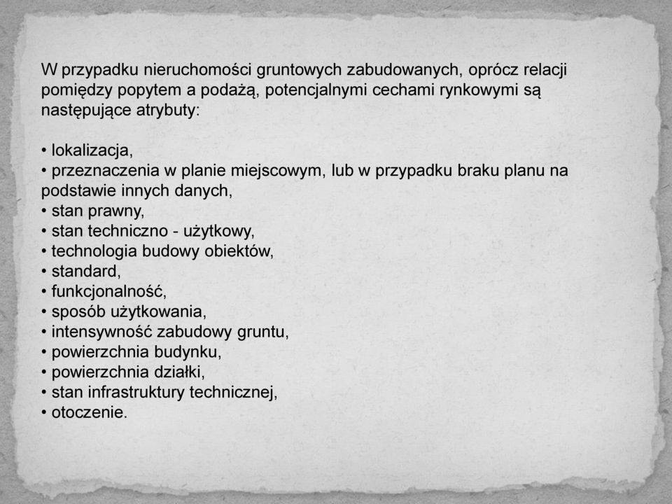 podstawie innych danych, stan prawny, stan techniczno - użytkowy, technologia budowy obiektów, standard, funkcjonalność,