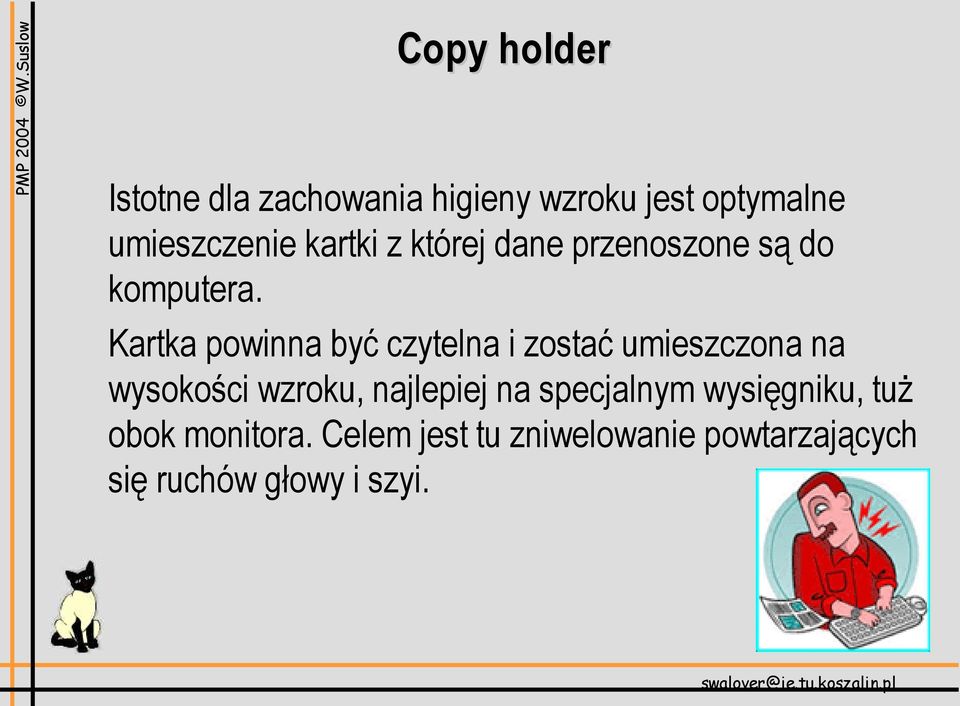 Kartka powinna być czytelna i zostać umieszczona na wysokości wzroku, najlepiej