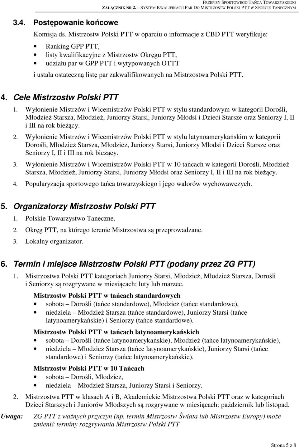 par zakwalifikowanych na Mistrzostwa Polski PTT. 4. Cele Mistrzostw Polski PTT 1.