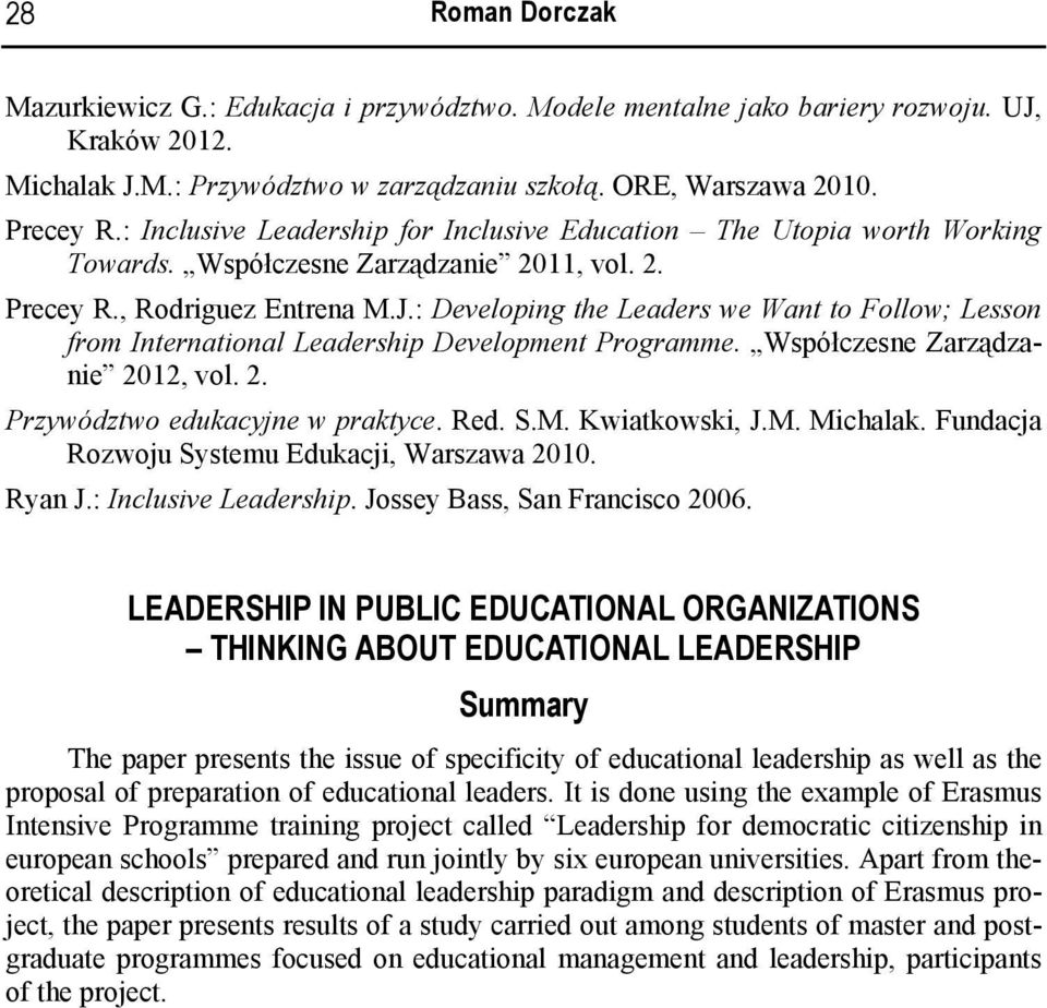 : Developing the Leaders we Want to Follow; Lesson from International Leadership Development Programme. Współczesne Zarządzanie 2012, vol. 2. Przywództwo edukacyjne w praktyce. Red. S.M.