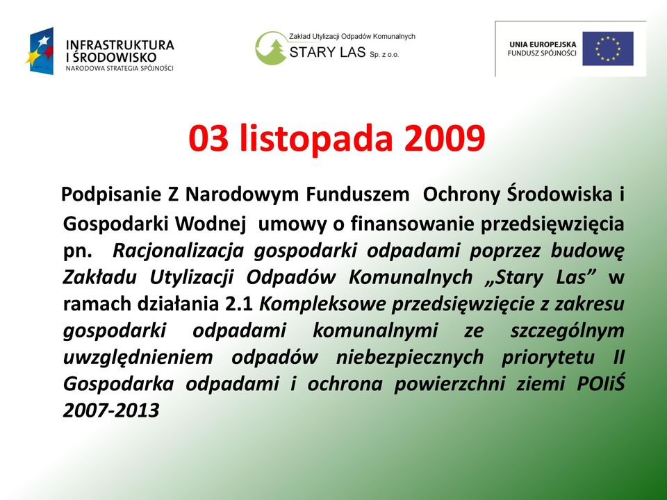 Racjonalizacja gospodarki odpadami poprzez budowę Zakładu Utylizacji Odpadów Komunalnych Stary Las w ramach