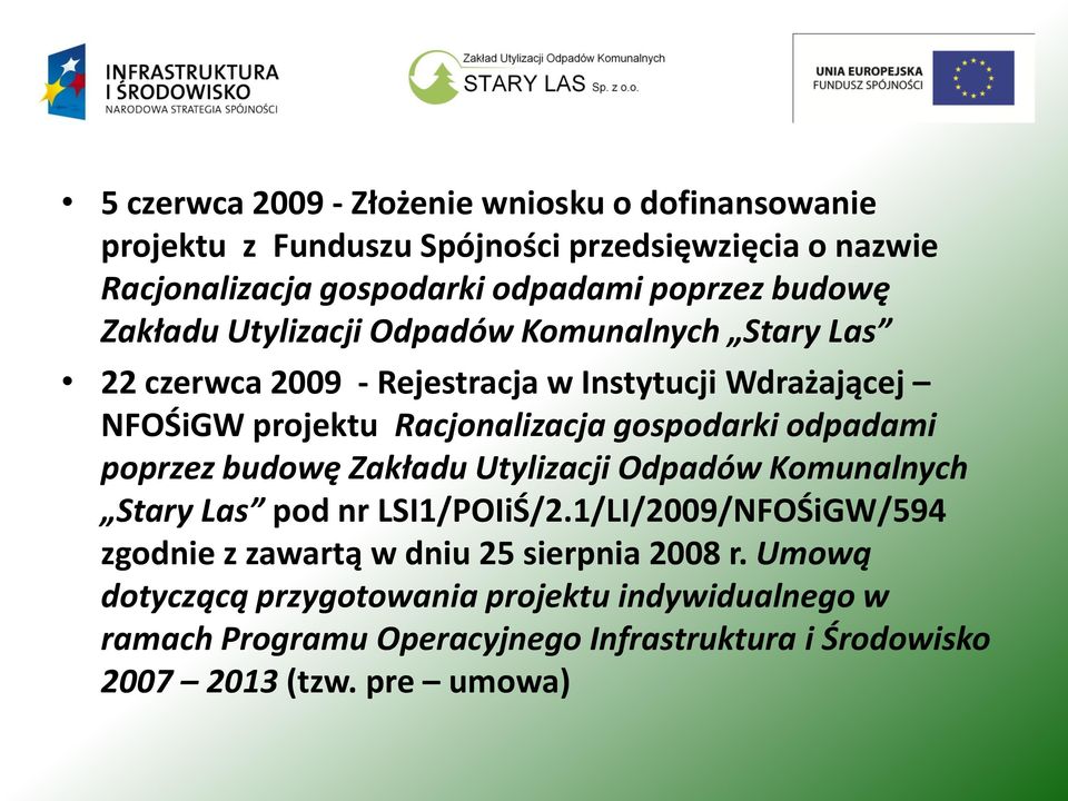 gospodarki odpadami poprzez budowę Zakładu Utylizacji Odpadów Komunalnych Stary Las pod nr LSI1/POIiŚ/2.