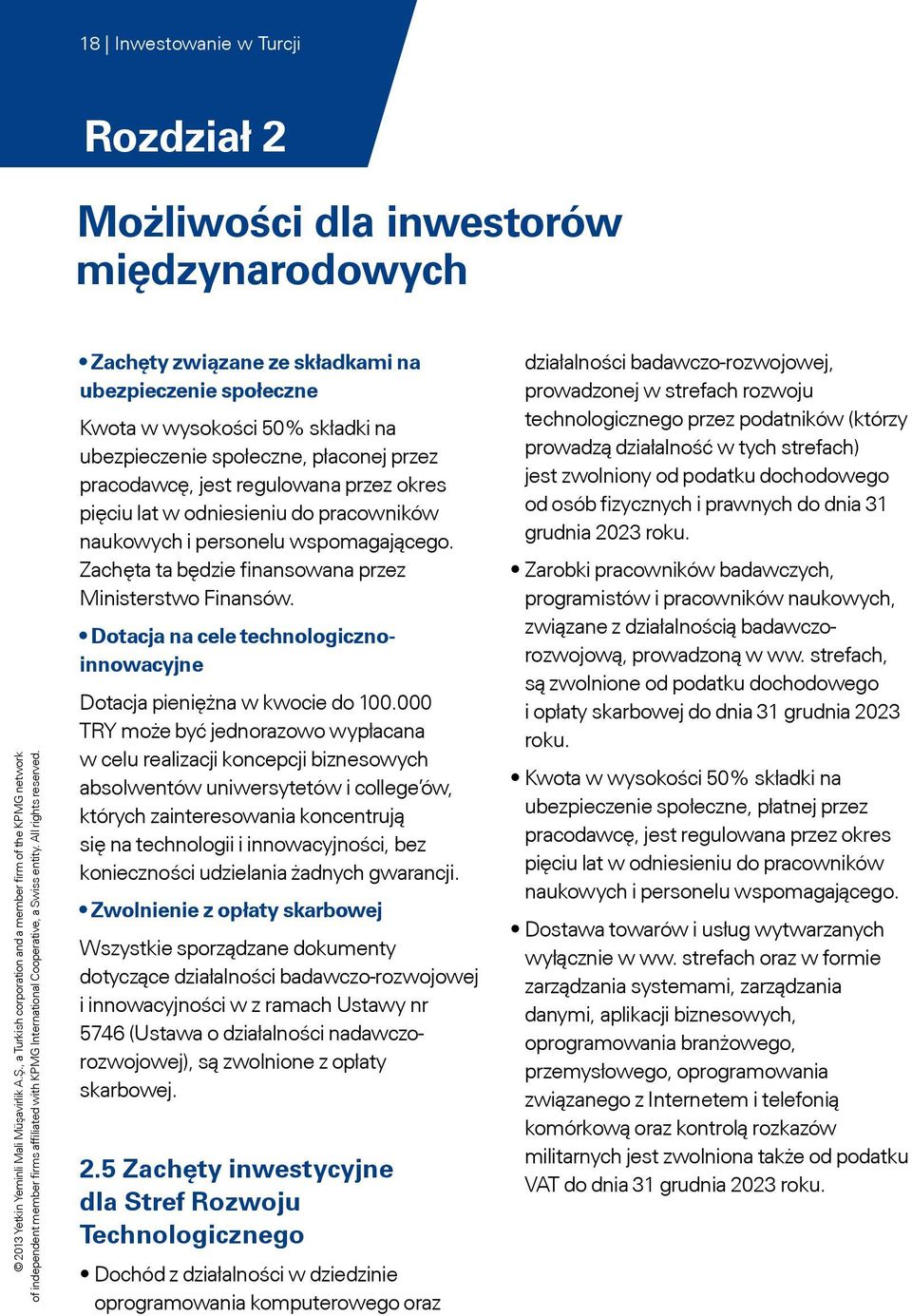 Dotacja na cele technologicznoinnowacyjne Dotacja pieniężna w kwocie do 100.