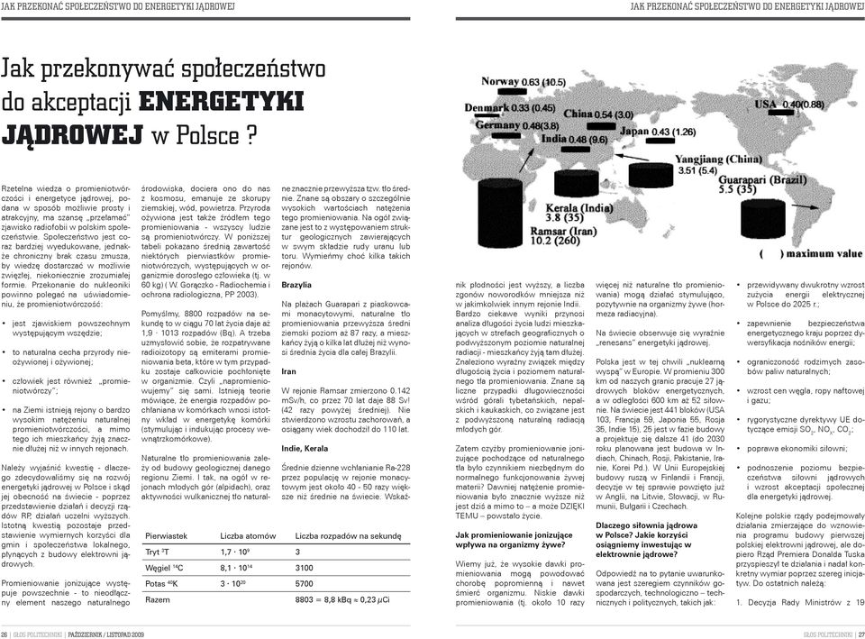 Społeczeństwo jest coraz bardziej wyedukowane, jednakże chroniczny brak czasu zmusza, by wiedzę dostarczać w możliwie zwięzłej, niekoniecznie zrozumiałej formie.