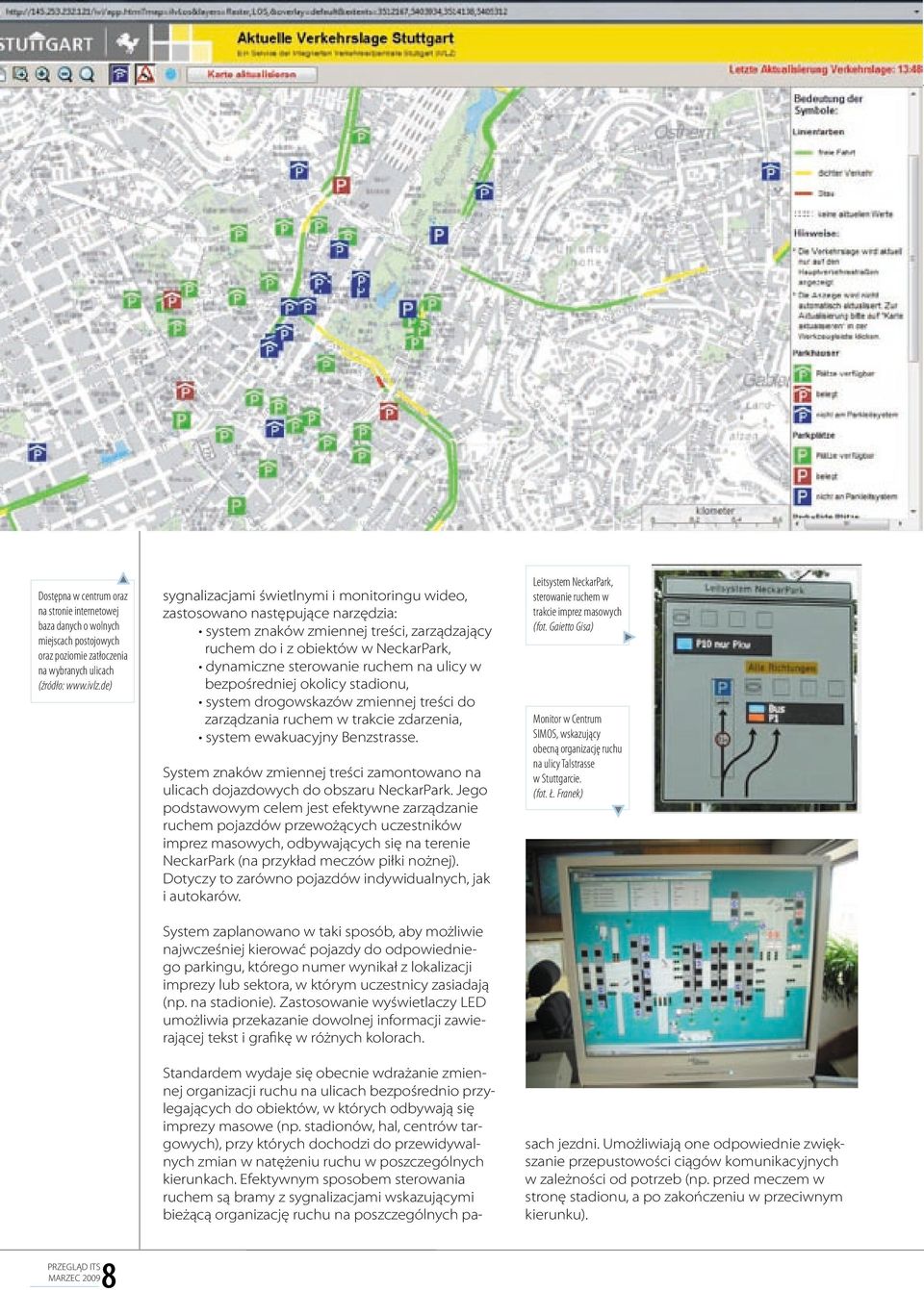 na ulicy w bezpośredniej okolicy stadionu, system drogowskazów zmiennej treści do zarządzania ruchem w trakcie zdarzenia, system ewakuacyjny Benzstrasse.