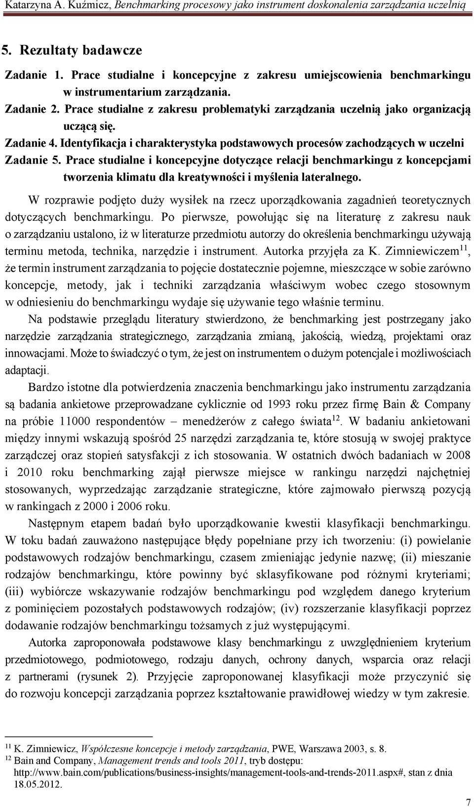 Prace studialne i koncepcyjne dotyczące relacji u z koncepcjami tworzenia klimatu dla kreatywności i myślenia lateralnego.