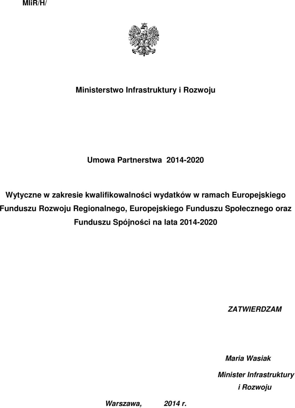 Rozwoju Regionalnego, Europejskiego Funduszu Społecznego oraz Funduszu Spójności