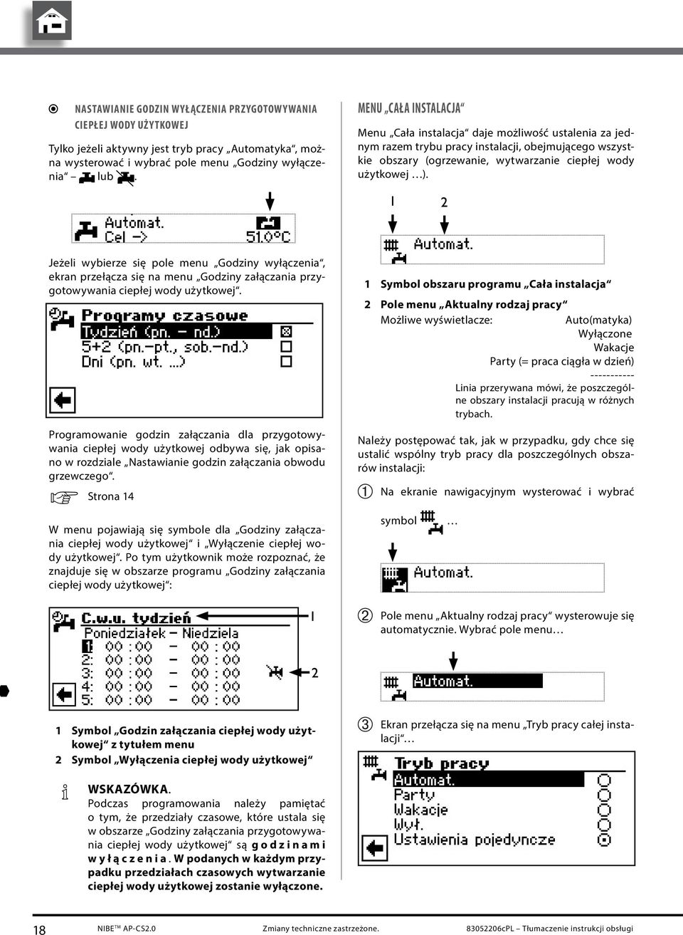 Jeżeli wybierze się pole menu Godziny wyłączenia, ekran przełącza się na menu Godziny załączania przygotowywania ciepłej wody użytkowej.