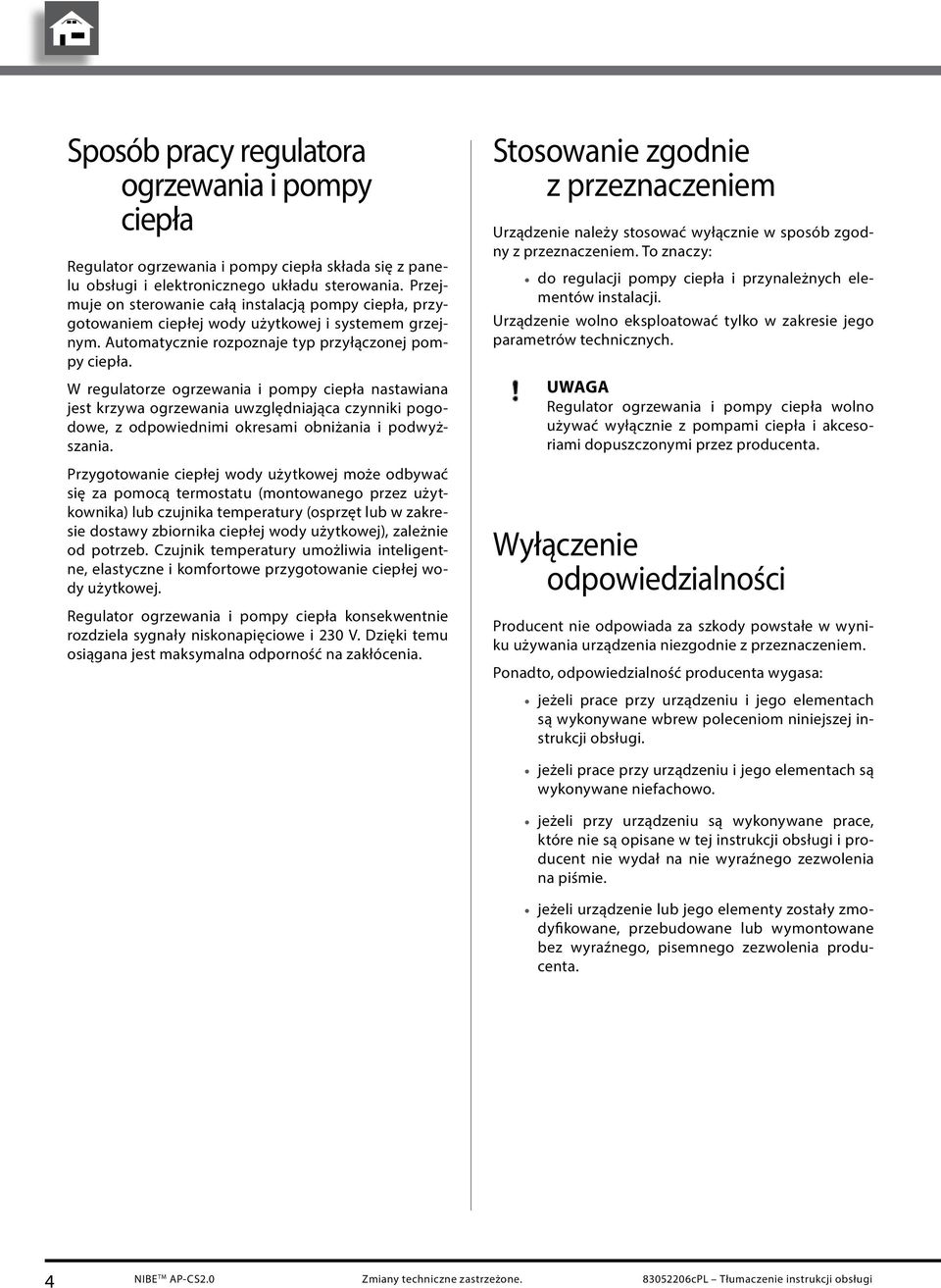 W regulatorze ogrzewania i pompy ciepła nastawiana jest krzywa ogrzewania uwzględniająca czynniki pogodowe, z odpowiednimi okresami obniżania i podwyższania.