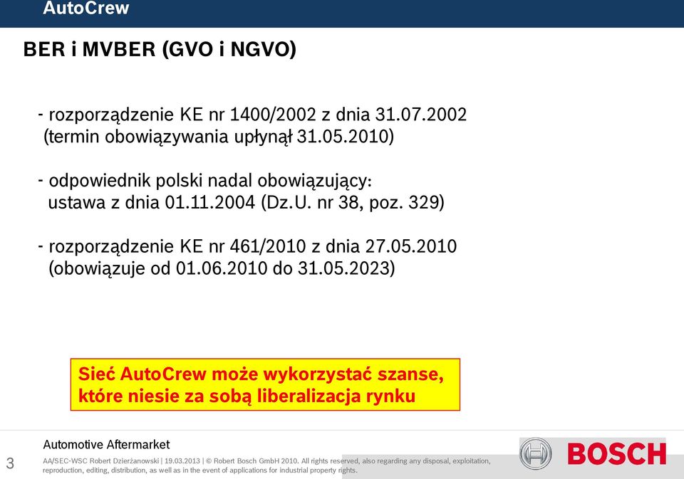 2010) - odpowiednik polski nadal obowiązujący: ustawa z dnia 01.11.2004 (Dz.U. nr 38, poz.