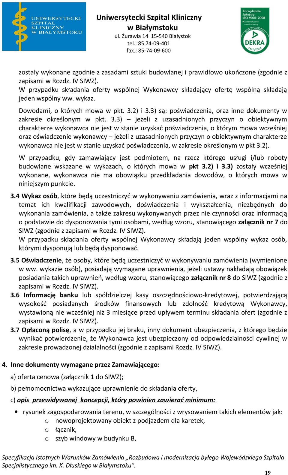 3) są: pświadczenia, raz inne dkumenty w zakresie kreślnym w pkt. 3.