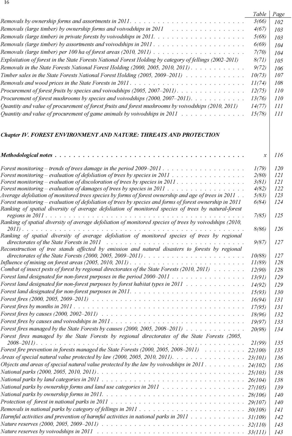 ................... 6(69) 104 Removals (large timber) per 100 ha of forest areas (2010, 2011).