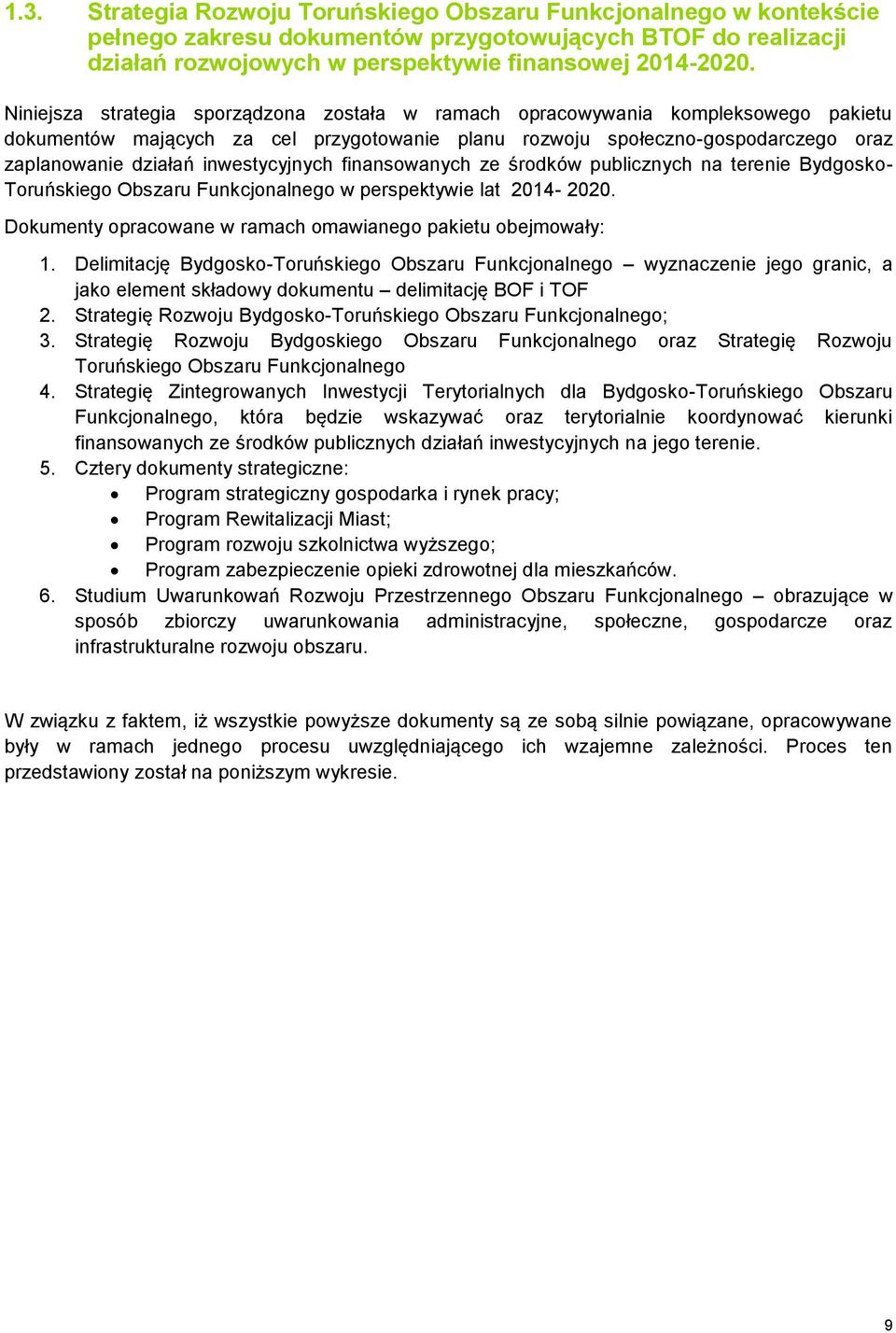 inwestycyjnych finansowanych ze środków publicznych na terenie Bydgosko- Toruńskiego Obszaru Funkcjonalnego w perspektywie lat 2014-2020.