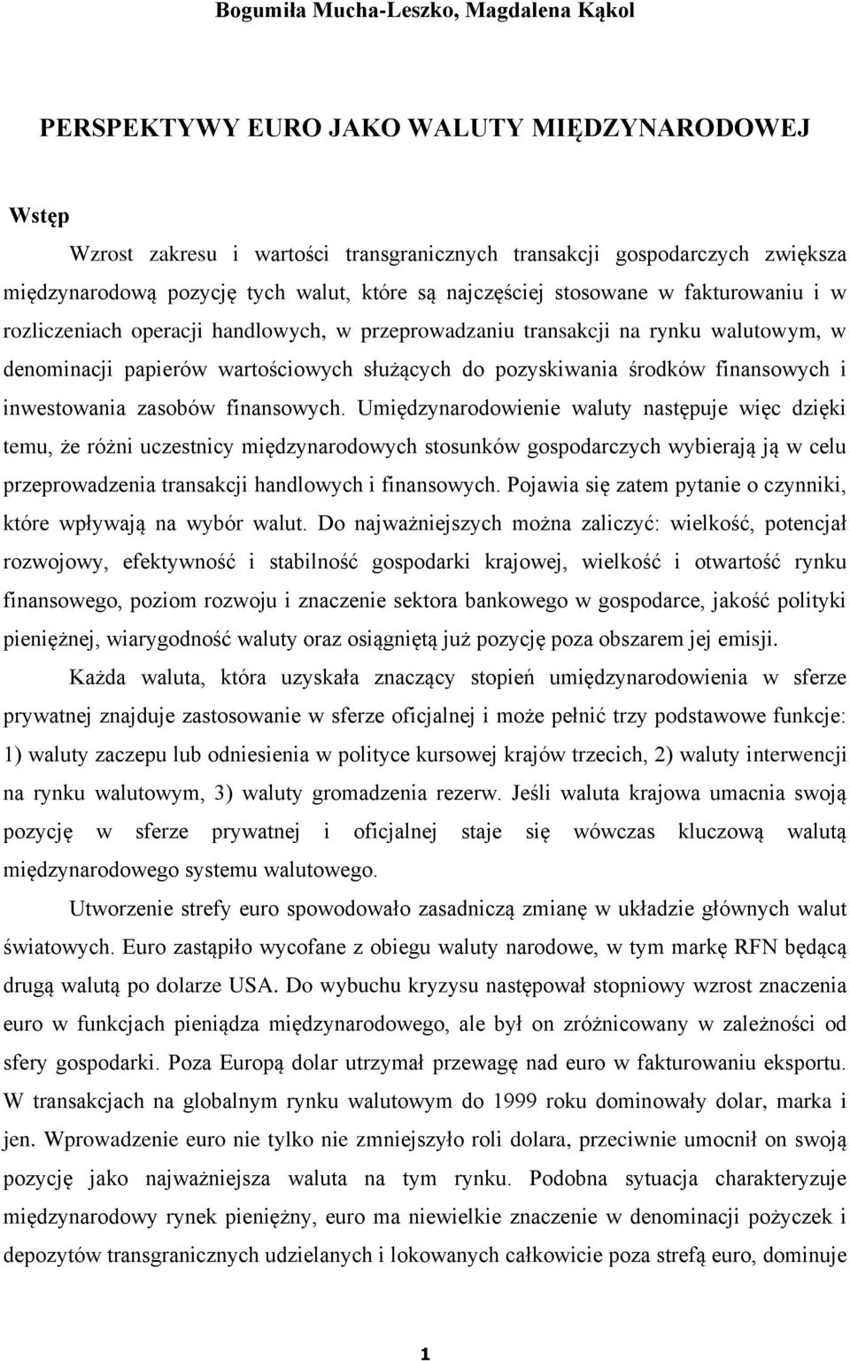 pozyskiwania środków finansowych i inwestowania zasobów finansowych.