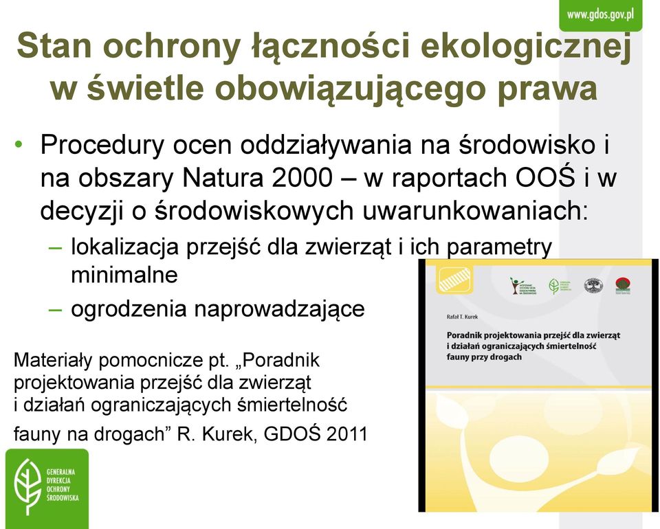 lokalizacja przejść dla zwierząt i ich parametry minimalne ogrodzenia naprowadzające Materiały pomocnicze