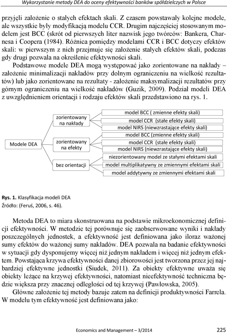 Drugim najczęściej stosowanym modelem jest BCC (skrót od pierwszych liter nazwisk jego twórców: Bankera, Charnesa i Coopera (1984).