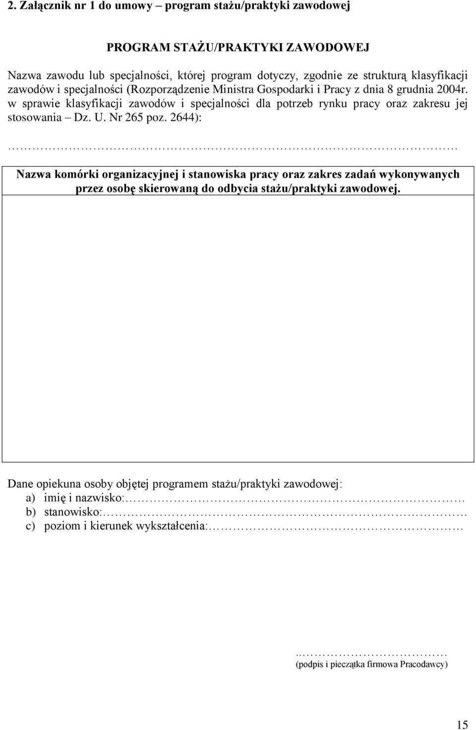 w sprawie klasyfikacji zawodów i specjalności dla potrzeb rynku pracy oraz zakresu jej stosowania Dz. U. Nr 265 poz.