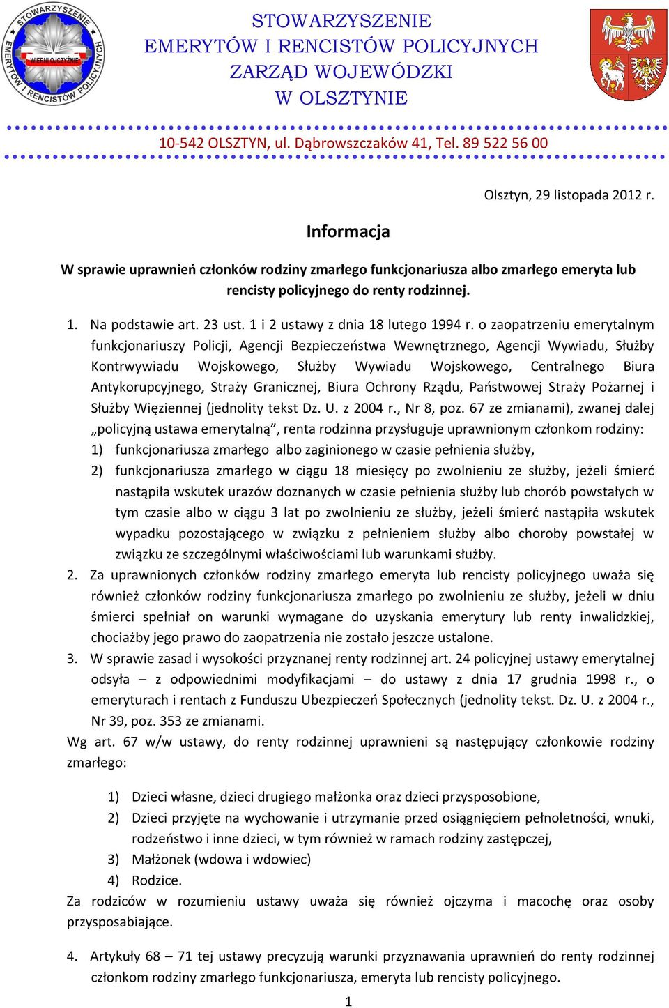 o zaopatrzeniu emerytalnym funkcjonariuszy Policji, Agencji Bezpieczeństwa Wewnętrznego, Agencji Wywiadu, Służby Kontrwywiadu Wojskowego, Służby Wywiadu Wojskowego, Centralnego Biura