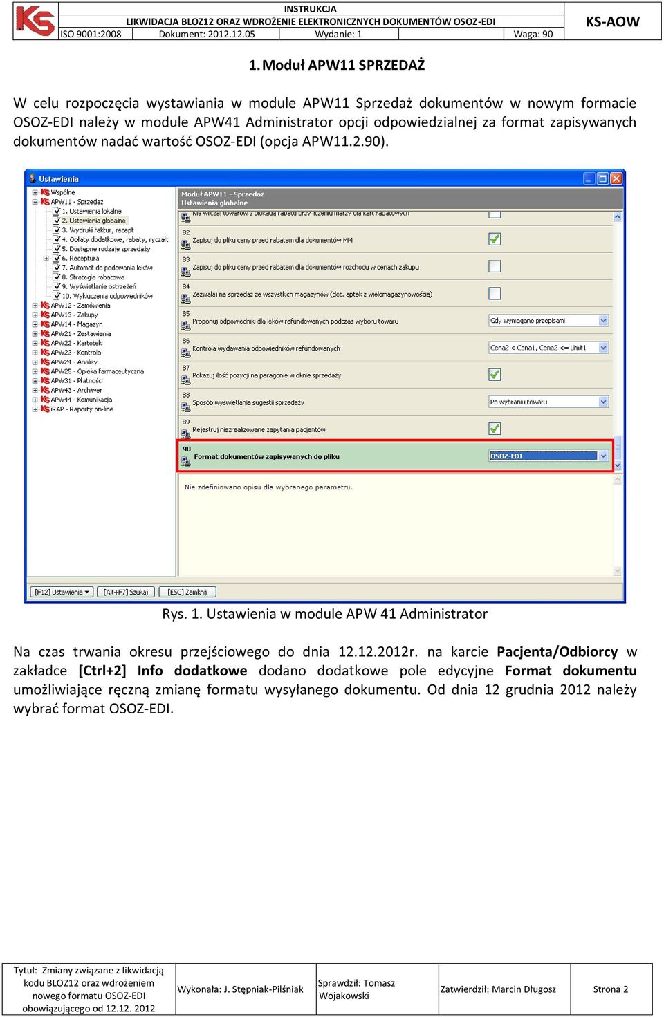 Ustawienia w module APW 41 Administrator Na czas trwania okresu przejściowego do dnia 12.12.2012r.